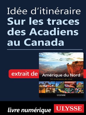 cover image of Idée d'itinéraire--Sur les traces des Acadiens au Canada